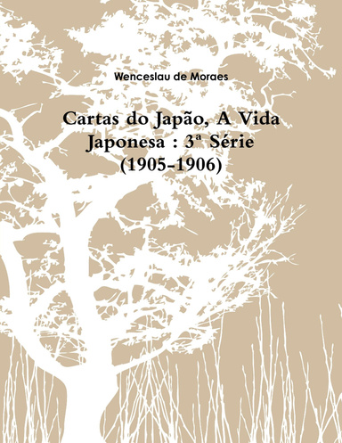 Cartas do Japão, A Vida Japonesa : 3ª Série