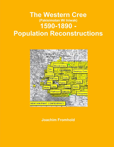 The Western Cree (Pakisimotan Wi Iniwak) 1590-1890 - Population Reconstructions