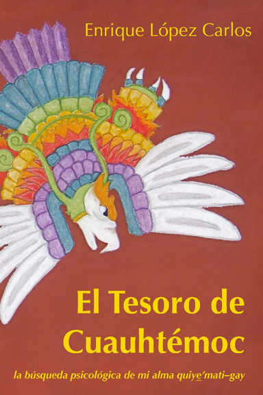 El Tesoro de Cuauhtémoc: La búsqueda psicológica  de mi alma quiye’mati-gay
