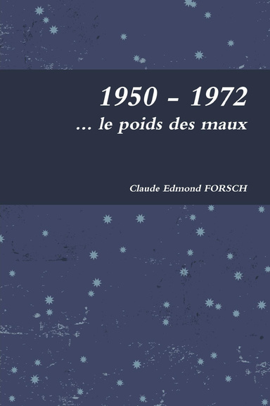 1950 - 1972 ... le poids des maux