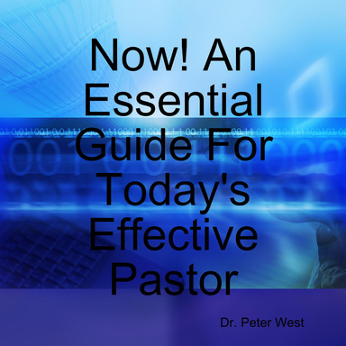 Now! An Essential Guide For Today's Effective Pastor