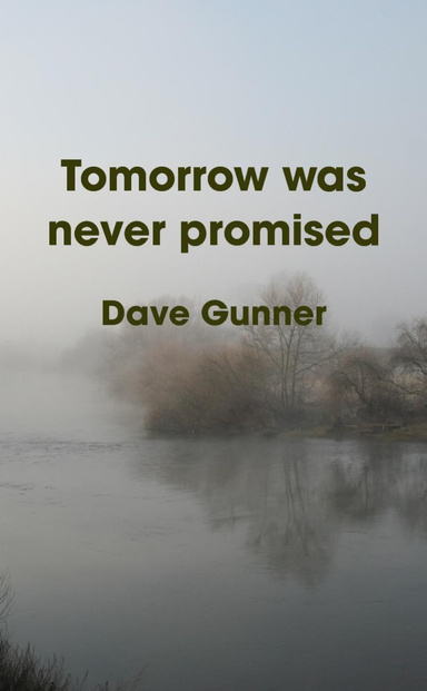 Tomorrow was never promised