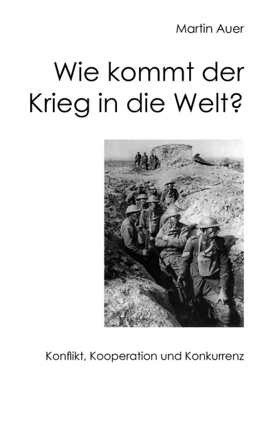 Wie kommt der Krieg in die Welt