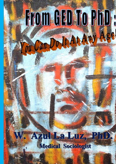 From GED to PhD: You Can Do It At Any Age!