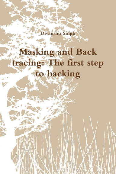 Masking and Back tracing: The first step to hacking
