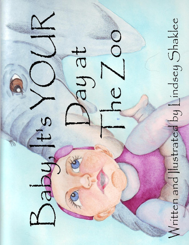 Baby, It's YOUR day at the zoo