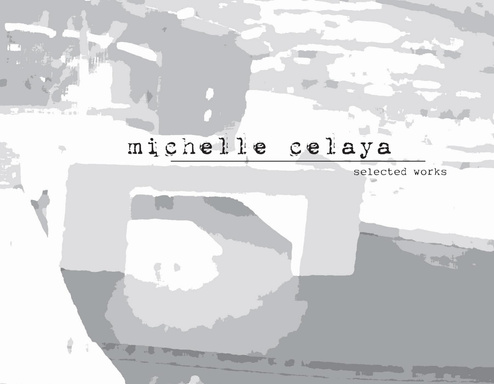 Michelle Celaya: selected works
