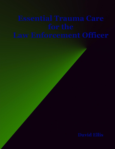 Essential Trauma Care for the Law Enforcement Officer