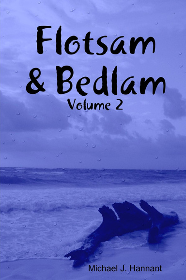 Flotsam & Bedlam Vol. 2
