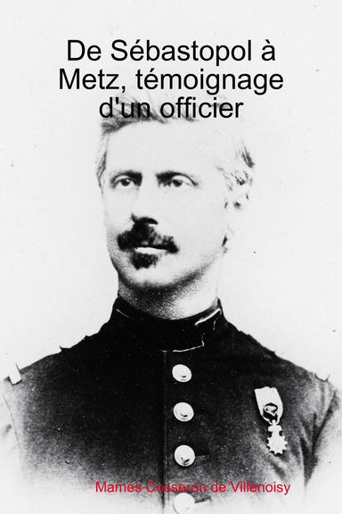 De Sébastopol à Metz, témoignage d'un officier