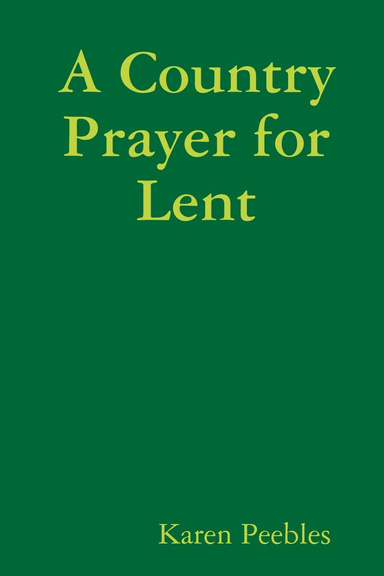 A Country Prayer for Lent