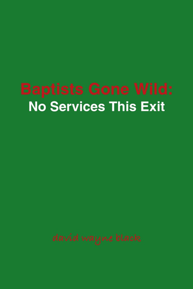 Baptists Gone Wild: No Services This Exit
