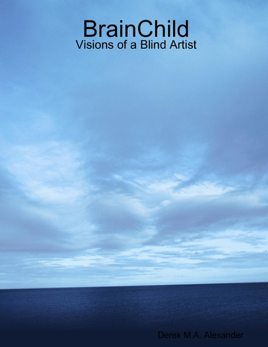 BrainChild: Visions of a Blind Artist
