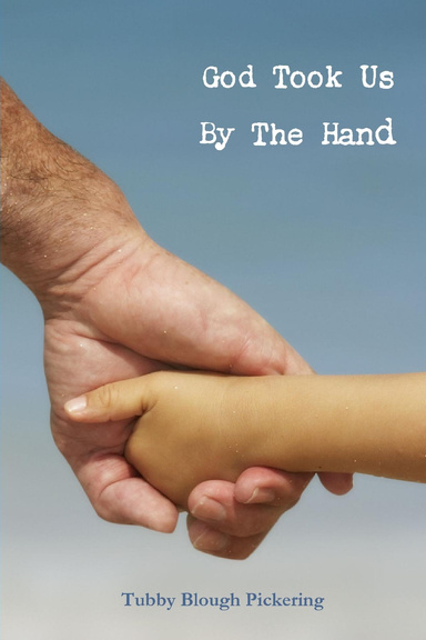 God Took Us By The Hand
