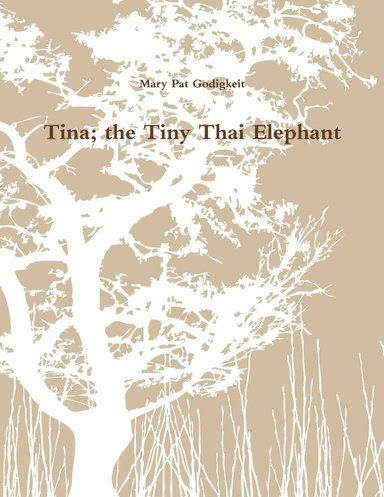 Tina; the Tiny Thai Elephant