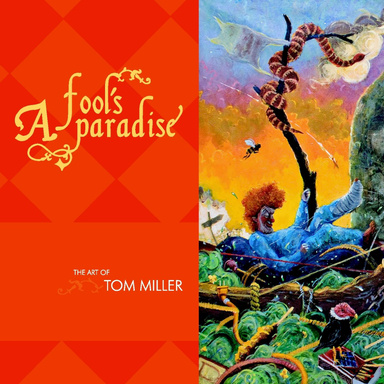 A Fool's Paradise: The Art of Tom Miller