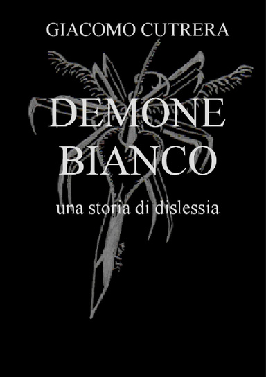 DEMONE BIANCO    "una storia di dislessia"