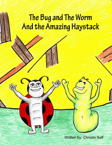 The Bug and the Worm and the Amazing Haystack