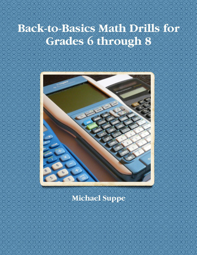 Back-to-Basics Math Drills for Grades 6 through 8