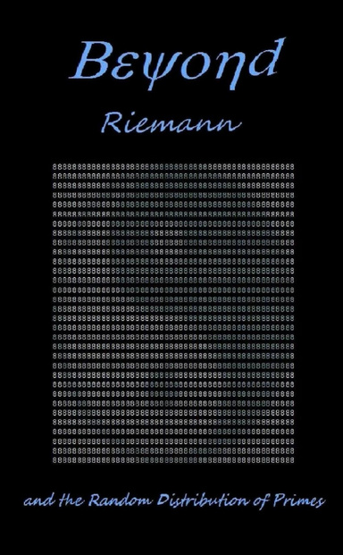 Beyond Riemann and the Random Distribution of Primes