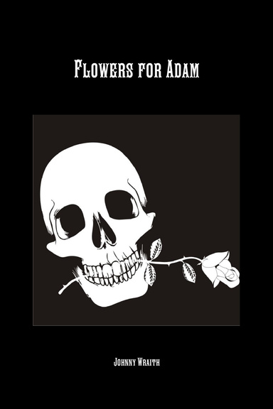 Flowers for Adam