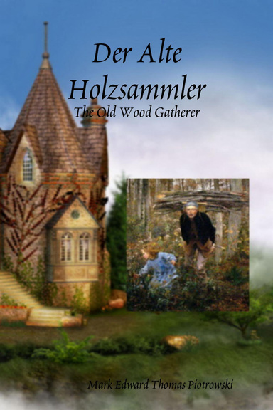 Der Alte Holzsammler - The Old Wood Gatherer