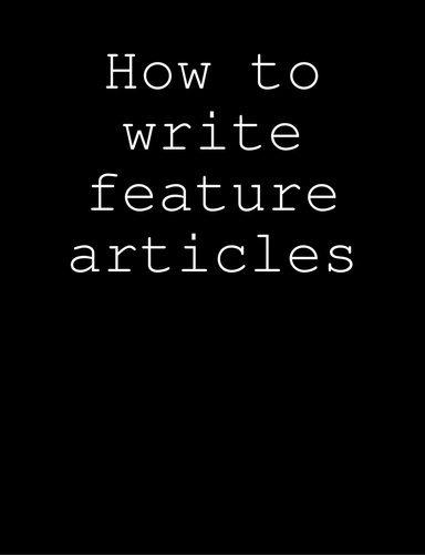 How to write special feature articles