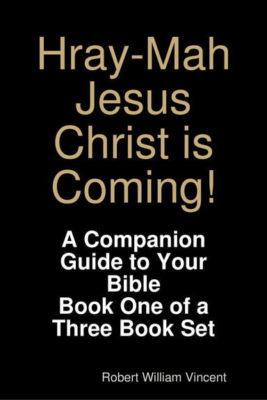 Hray-Mah Jesus Christ is Coming!