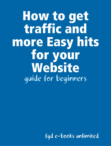 How to get traffic and more Easy hits for your Website