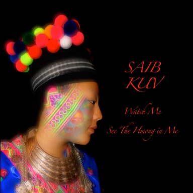 Saib Kuv - Watch Me, See The Hmong In Me