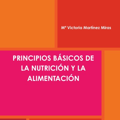 PRINICIPIOS BÁSICOS DE LA NUTRICIÓN Y LA ALIMENTACIÓN