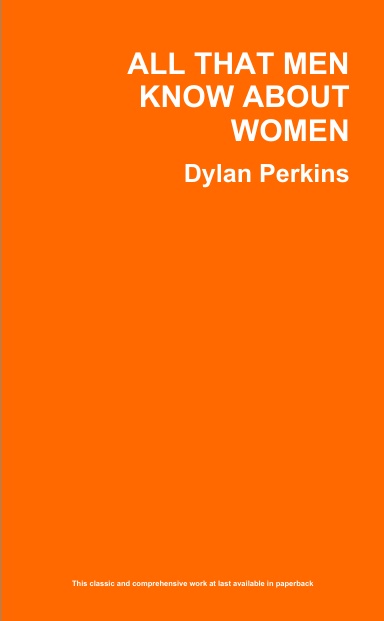 ALL THAT MEN KNOW ABOUT WOMEN