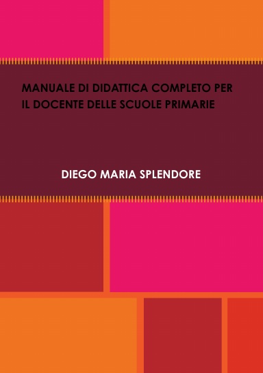 MANUALE DI DIDATTICA COMPLETO PER IL DOCENTE DELLE SCUOLE PRIMARIE
