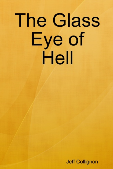 The Glass Eye of Hell