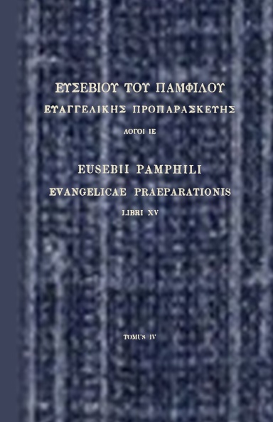 Evangelicae Praeparationis, LIBRI XV, TOMUS IV