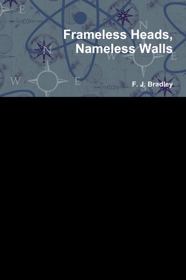 Frameless Heads, Nameless Walls