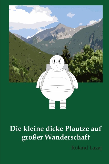 Die kleine dicke Plautze auf großer Wanderschaft