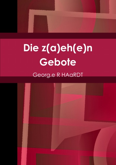 Die z(a)eh(e)n Gebote