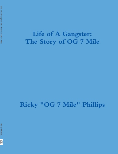 Life of A Gangster: The Story of OG 7 Mile