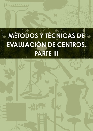 MÉTODOS Y TÉCNICAS DE EVALUACIÓN DE CENTROS.PARTE III