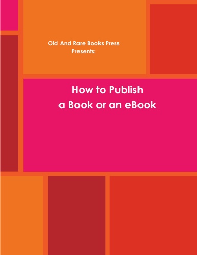 How to Publish a Book or an eBook