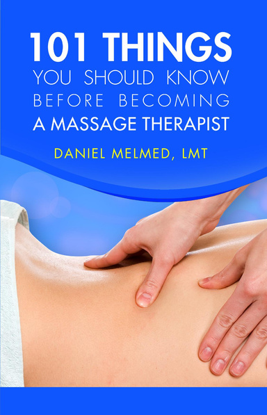 101 Things You Should Know Before Becoming A Massage Therapist