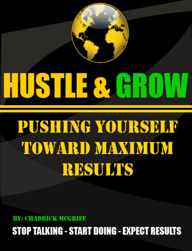 Hustle & Grow: Pushing Yourself Toward Maximum Results
