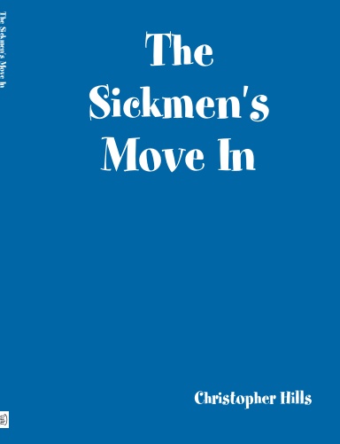 The Sickmen's Move In
