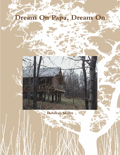 Dream On Papa, Dream On