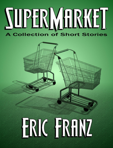 Supermarket - A Collection of Short Stories
