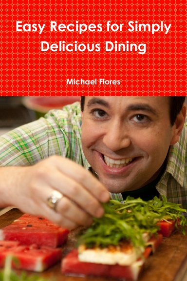 Easy Recipes for Simply Delicious Dining