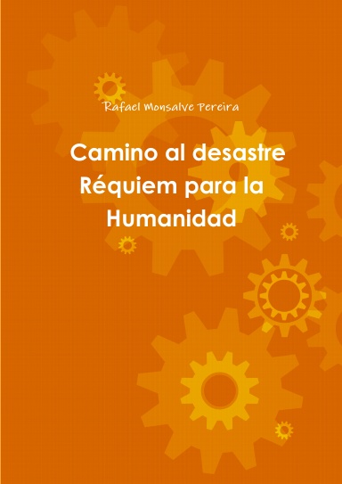 Camino al desastre, Réquiem para la Humanidad