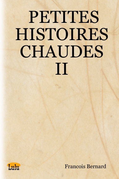 PETITES HISTOIRES CHAUDES II