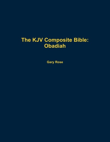 The KJV Composite Bible: Obadiah